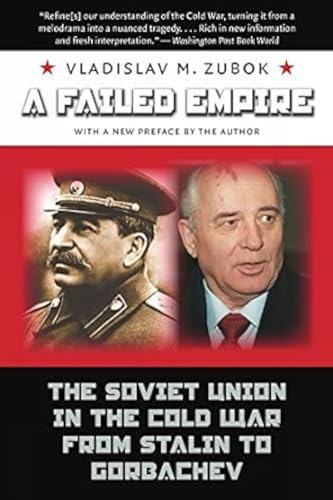 Imagen de archivo de A Failed Empire:: The Soviet Union in the Cold War from Stalin to Gorbachev a la venta por GF Books, Inc.