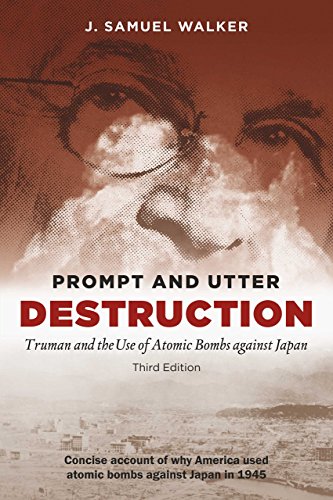 Imagen de archivo de Prompt and Utter Destruction:: Truman and the Use of Atomic Bombs against Japan a la venta por Majestic Books