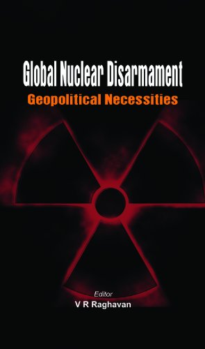 9789381411315: Global Nuclear Disarmament: Geopolitical Necessities