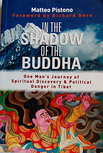 9789381431078: In the Shadow of the Buddha: One Man's Journey of Spiritual Discovery & Political Danger in Tibet