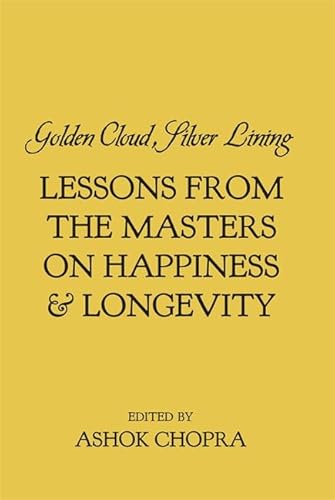 Beispielbild fr Golden Cloud, Silver Lining : Lessons from the Masters on Happiness and Longevity zum Verkauf von Better World Books