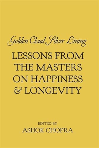 Stock image for Golden Cloud, Silver Lining : Lessons from the Masters on Happiness and Longevity for sale by Better World Books