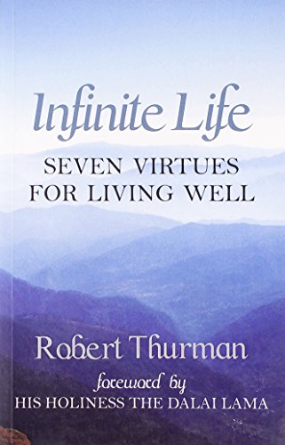 9789381431535: Infinite Life : Seven Virtues for Living [Paperback] [Jan 01, 2012] Thurman; Robert