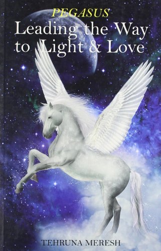 9789381431764: Pegasus : Leading The Way To Light & Lov
