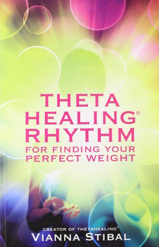 Beispielbild fr HAY HOUSE Theta Healing Rhythm For Finding Your Perfect Weight Vianna Stibal Vianna Stibal zum Verkauf von medimops