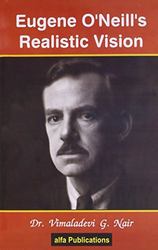 Beispielbild fr Eugene O\'Neill\'s Realistic Vision zum Verkauf von Vedams eBooks (P) Ltd