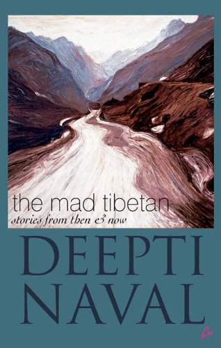 9789381506059: The Mad Tibetan: Stories from Then and Now