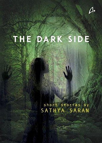 Imagen de archivo de The Dark Side [Paperback] [Jan 02, 2017] Sathya Saran a la venta por Books Unplugged