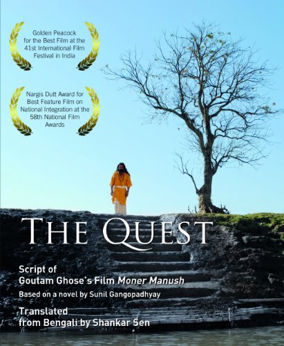 The Quest: Script of Goutam Ghose`s Film Moner Manush Based on a Novel by Sunil Gangopadhyay