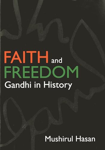 Imagen de archivo de Faith and Freedom: Gandhi in History a la venta por Michael Lyons