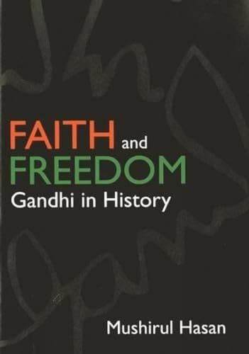 Stock image for Faith and Freedom: Gandhi in History for sale by Michael Lyons