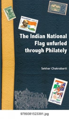 Stock image for Indian National Flag Unfurled Through Philately for sale by Michael Lyons