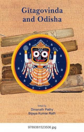 Gitagovinda and Odisha (9789381523506) by Pathy, Dinanath & B K Rath (eds)