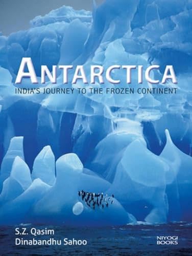 Imagen de archivo de Antarctica: India's Journey to the Frozen Continent a la venta por HPB-Red