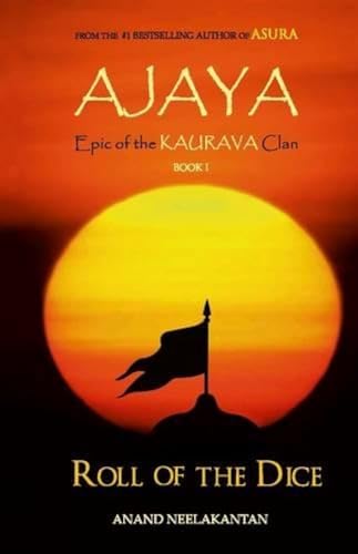 Stock image for AJAYA : Epic of the Kaurava Clan -ROLL OF THE DICE (Book 1) for sale by HPB-Diamond