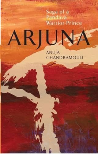 9789381576397: ARJUNA Saga Of A Pandava Warrior-Prince