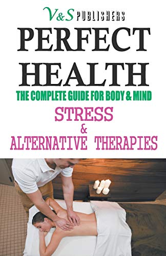 Stock image for Perfect Health Stress & Alternative Therapies for sale by Lucky's Textbooks