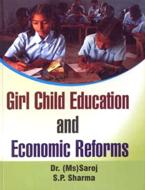 Stock image for Girl Child Education and Economic Reforms for sale by Vedams eBooks (P) Ltd