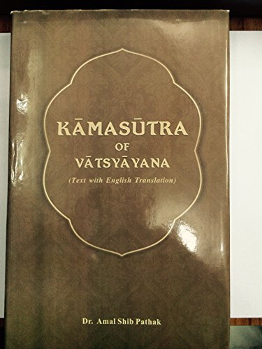 Beispielbild fr Kama Sutra of Vatsyayana: Text With English Translation zum Verkauf von Vedams eBooks (P) Ltd