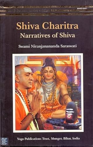 Stock image for Shiva Charita: Narratives of Shiva [Paperback] [Dec 01, 2013] Swami Niranjanananda Saraswati for sale by Better World Books