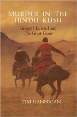 Imagen de archivo de Murder in the Hindu Kush: George Hayward and the Great Game a la venta por dsmbooks