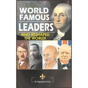 9789381753118: World Famous Leaders-Who Reshaped The World!