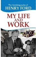 Stock image for My Life and Work: The Autobiography of Henry Ford for sale by dsmbooks