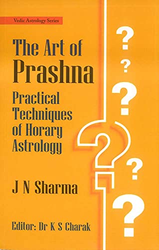 Stock image for The Art of Prashna: Practical Techniques of Horary Astrology for sale by GF Books, Inc.