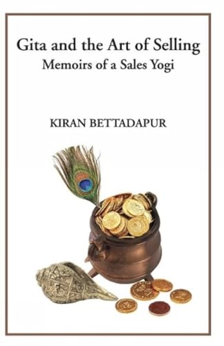Beispielbild fr Gita and the Art of Selling : Memoirs of a Sales Yogi zum Verkauf von HPB-Diamond