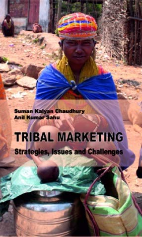 Stock image for Tribal Marketing: Strategies, Issues and Challenges for sale by dsmbooks