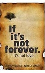 9789381841037: If it's not forever. It's not love