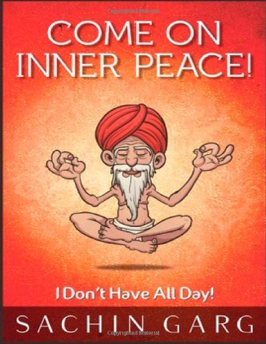 Beispielbild fr Come on Inner Peace I Don't Have All Day zum Verkauf von PBShop.store US