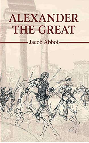 Beispielbild fr Alexander The Great [Paperback] Jacob Abbot zum Verkauf von Book Deals