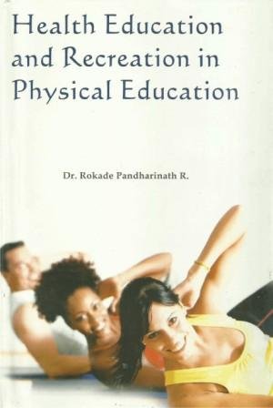 Stock image for Health Education and Recreation in Physical Education for sale by Vedams eBooks (P) Ltd