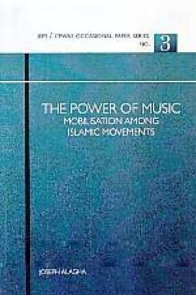 Stock image for The Power of Music: Mobilization among Islamic Movements for sale by Books in my Basket