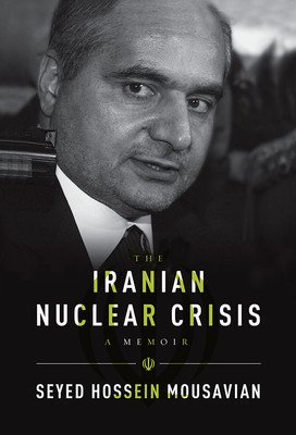 Stock image for The Iranian Nuclear Crisis: A Memoir for sale by dsmbooks