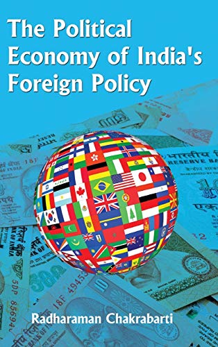 9789381904923: The Political Economy of India's Foreign Policy
