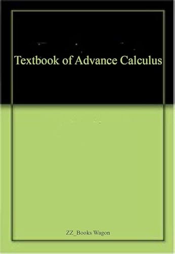 Stock image for A Text Book of Advance Calculus for sale by Vedams eBooks (P) Ltd