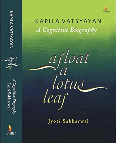 Stock image for Kapila Vatsyayan : A Cognitive Biography: A Float a Lotus Leaf for sale by Vedams eBooks (P) Ltd