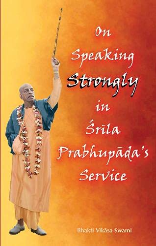 Stock image for On Speaking Strongly in Srila Prabhupadas Service for sale by Red's Corner LLC