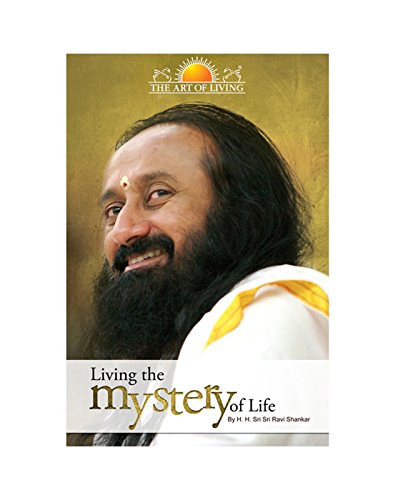 9789382146445: Living the Mystery of Life [Paperback] [Jan 01, 2012] Sri Sri Ravishankar