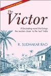 Imagen de archivo de The Victor: A Fascinating Novel That Brings The Readers Closer To The Real India a la venta por Books in my Basket