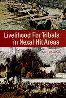 Stock image for Livelihood for Tribals in Naxal Hit Areas for sale by Books Puddle