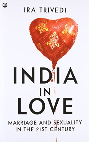 9789382277132: India in Love: Marriage and Sexuality in the 21st Century