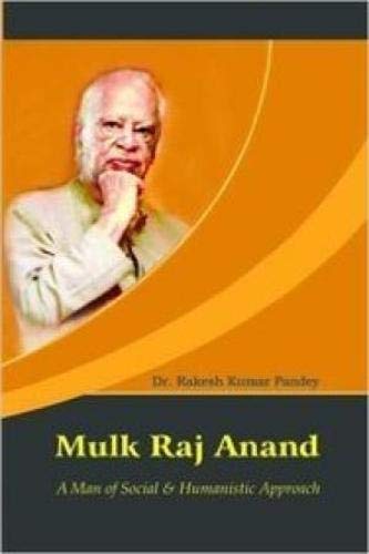 Stock image for Mulk Raj Anand: A Man of Social & Humanistic Approach for sale by dsmbooks