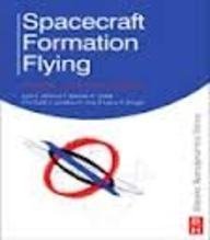 9789382291077: Spacecraft Formation Flying Dynamics, Control and Navigation,, 2 Editon