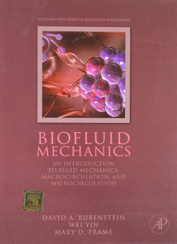 Imagen de archivo de Biofluid Mechanics: An Intro to Fluid Mechanics, Macrocirculation and Microcirculation a la venta por HPB-Red
