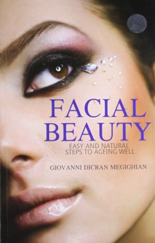 Beispielbild fr Facial Beauty: Easy and Natural Steps to Ageing Well zum Verkauf von AwesomeBooks