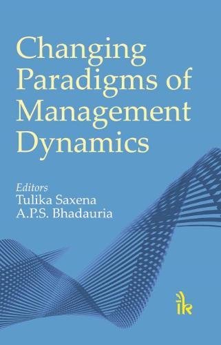 Imagen de archivo de Changing Paradigms of Management Dynamics a la venta por Books in my Basket