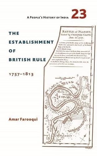 9789382381747: A People′s History of India 23 – The Establishment of British Rule, 1757–1813